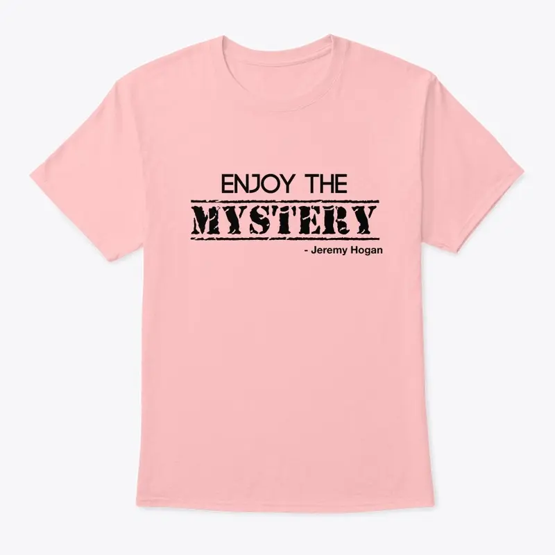 Enjoy the Mystery Tee