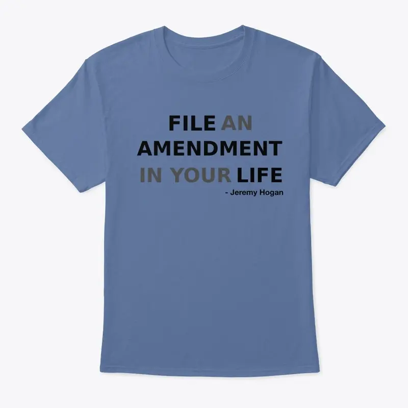 File An Amendment In Your Life Tee